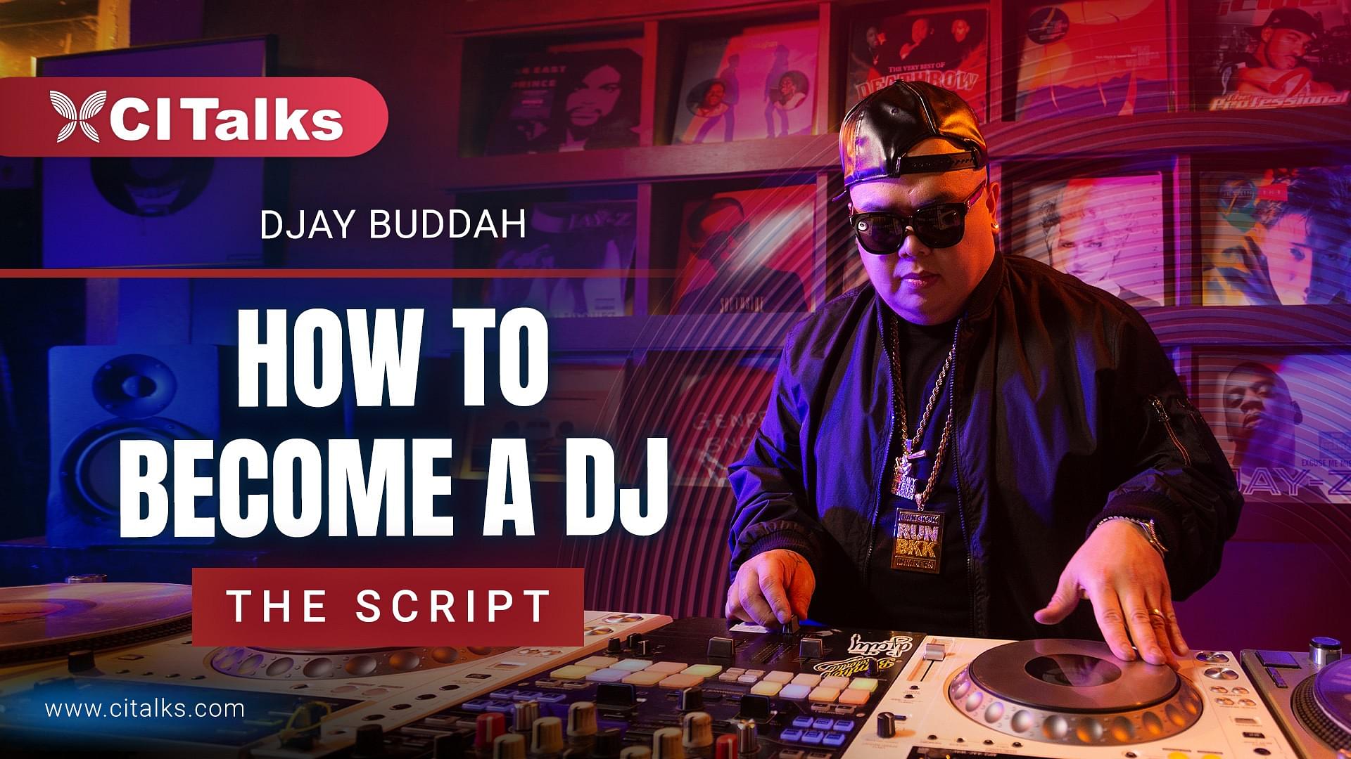 How to Become a DJ with DJAY Buddah Script